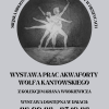 Wystawa prac akwaforty Wolfa Kantowskiego