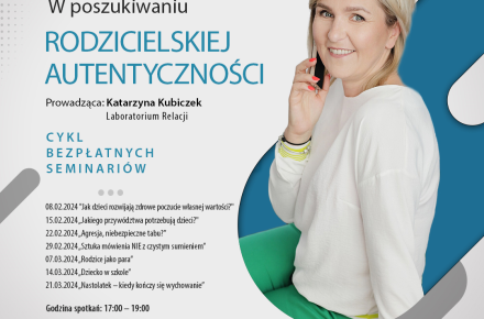 Zapraszamy na cykl bezplatnych seminariów inspirujacych dla rodziców i nauczycieli