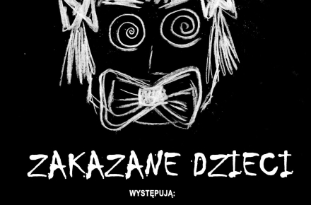 Spektakl pt. „Zakazane dzieci" wg dramatu Artura Pałygi w wykonaniu TEATR NA LEWĄ