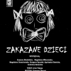 Spektakl pt. „Zakazane dzieci"