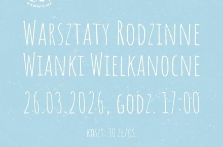 Zapraszamy na rodzinne warsztaty „Wianki Wielkanocne”