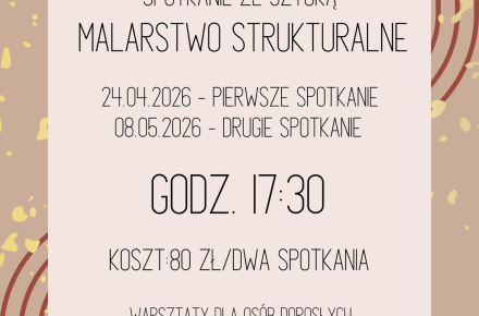 MALARSTWO STRUKTURALNE – spotkanie ze sztuką