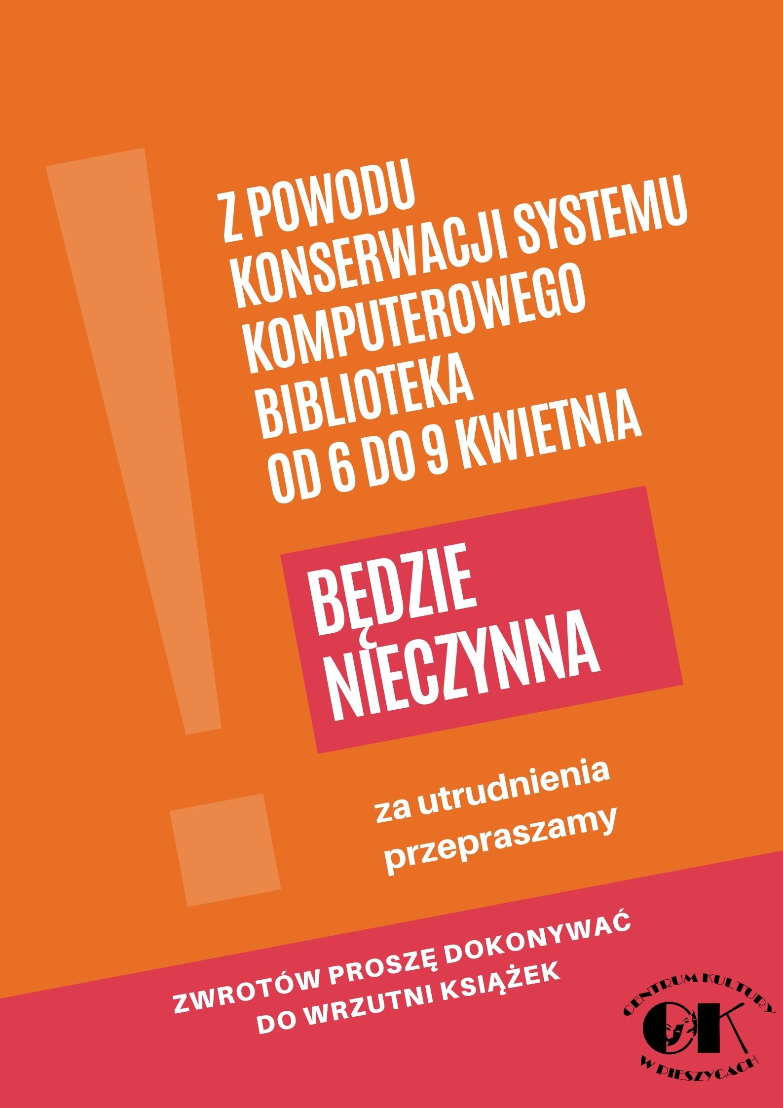 z powodu konserwacji systemu komputerowego biblioteka od 6 do 9 kwietnia1
